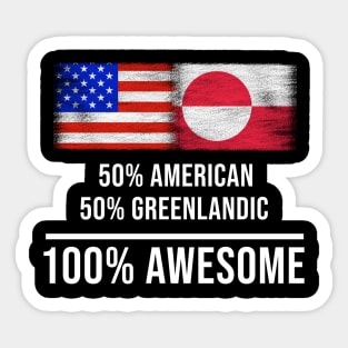 50% American 50% Greenlandic 100% Awesome - Gift for Greenlandic Heritage From Greenland Sticker